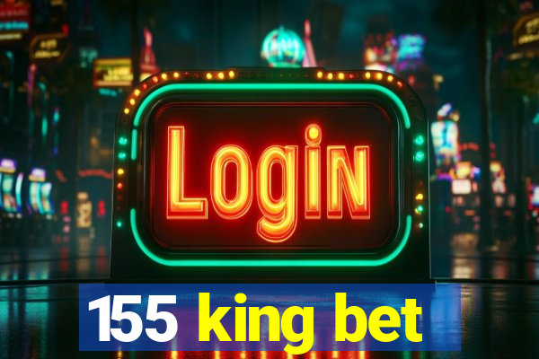 155 king bet